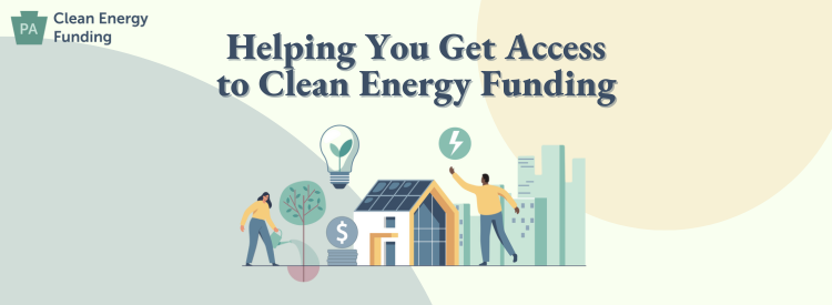 Clean Energy Funding: Helping You Get Access to Clean Energy Funding