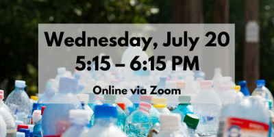 The Rise of Plastics Event Wednesday 7/20 5:15 PM on Zoom
