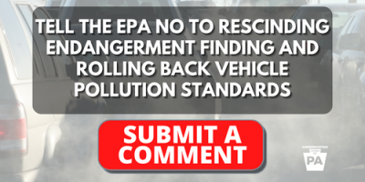 Tell the EPA NO to unravelling Endangerment Finding and rolling back vehicle pollution standards