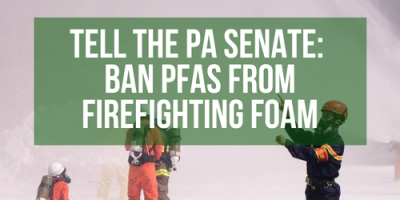 Tell the PA Senate: Ban PFAS from Firefighting Foam