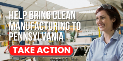 Help bring clean manufacturing to PA